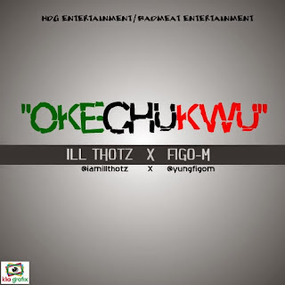 Music: Okechukwu by Ill Thotz &Figo M (Jahbless cover) @iamillthotz @yungFigom @jahblessmee