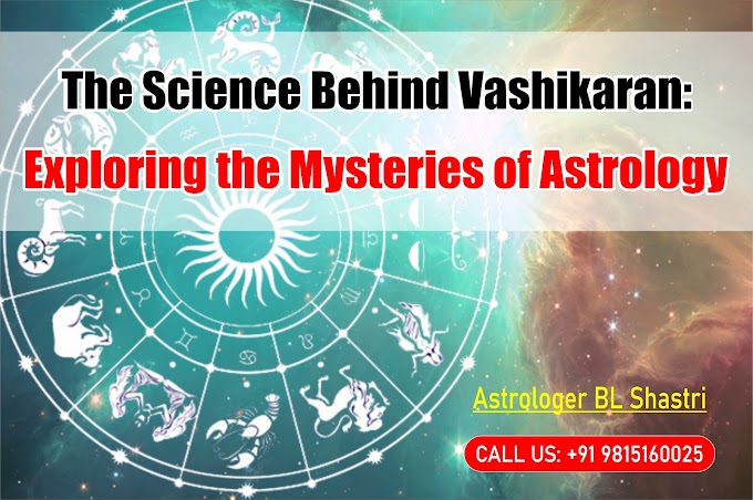 The Science Behind Vashikaran: Exploring the Mysteries of Astrology