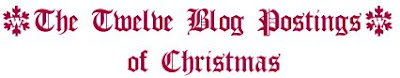 The 12 Blog Postings of Christmas