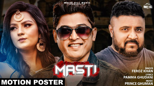 MASTI LYRICS – FEROZ KHAN