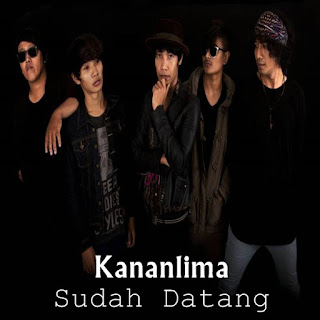 Kananlima - Sudah Datang