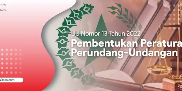 UU Nomor 13 Tahun 2022 tentang Perubahan Kedua atas Undang-Undang Nomor 12 Tahun 2011 tentang Pembentukan Peraturan Perundang-Undangan