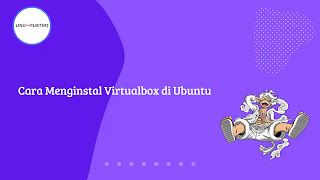 Cara Menginstal Virtualbox di Ubuntu