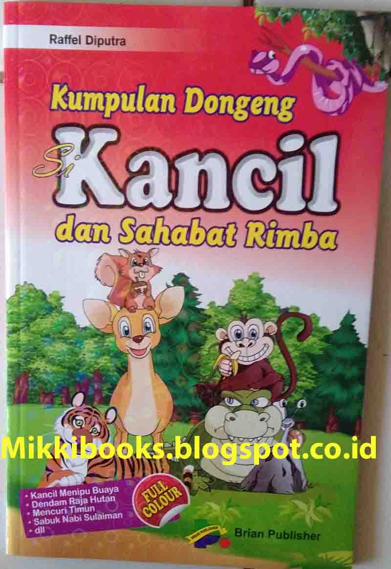 Buku Kumpulan Dongeng Si Kancil Lengkap  Mikki Books