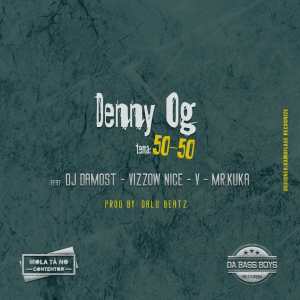 BAIXAR MP3 | Denny Og Feat. Dj Damost, Vizzow Nice, V & Mr Kuka - 50-50 | 2019