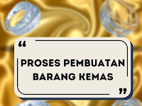 Proses Pembuatan Barang Kemas