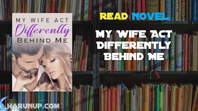 My Wife Act Differently Behind Me Novel Full Episode