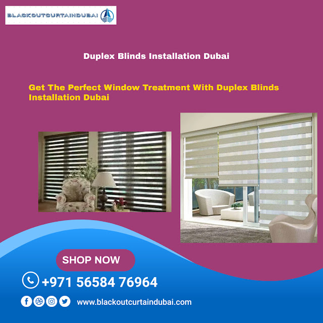 Get The Perfect Window Treatment With Duplex Blinds Installation Dubai!