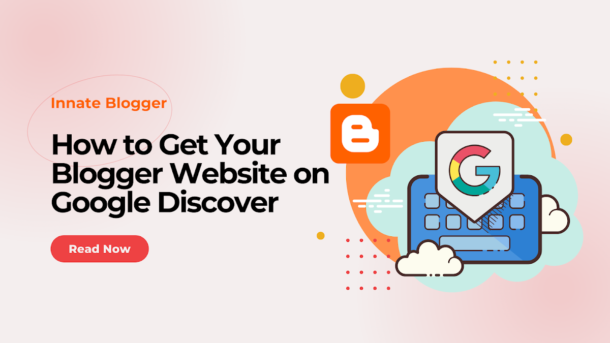 How to Get Your Blogger Website on Google Discover