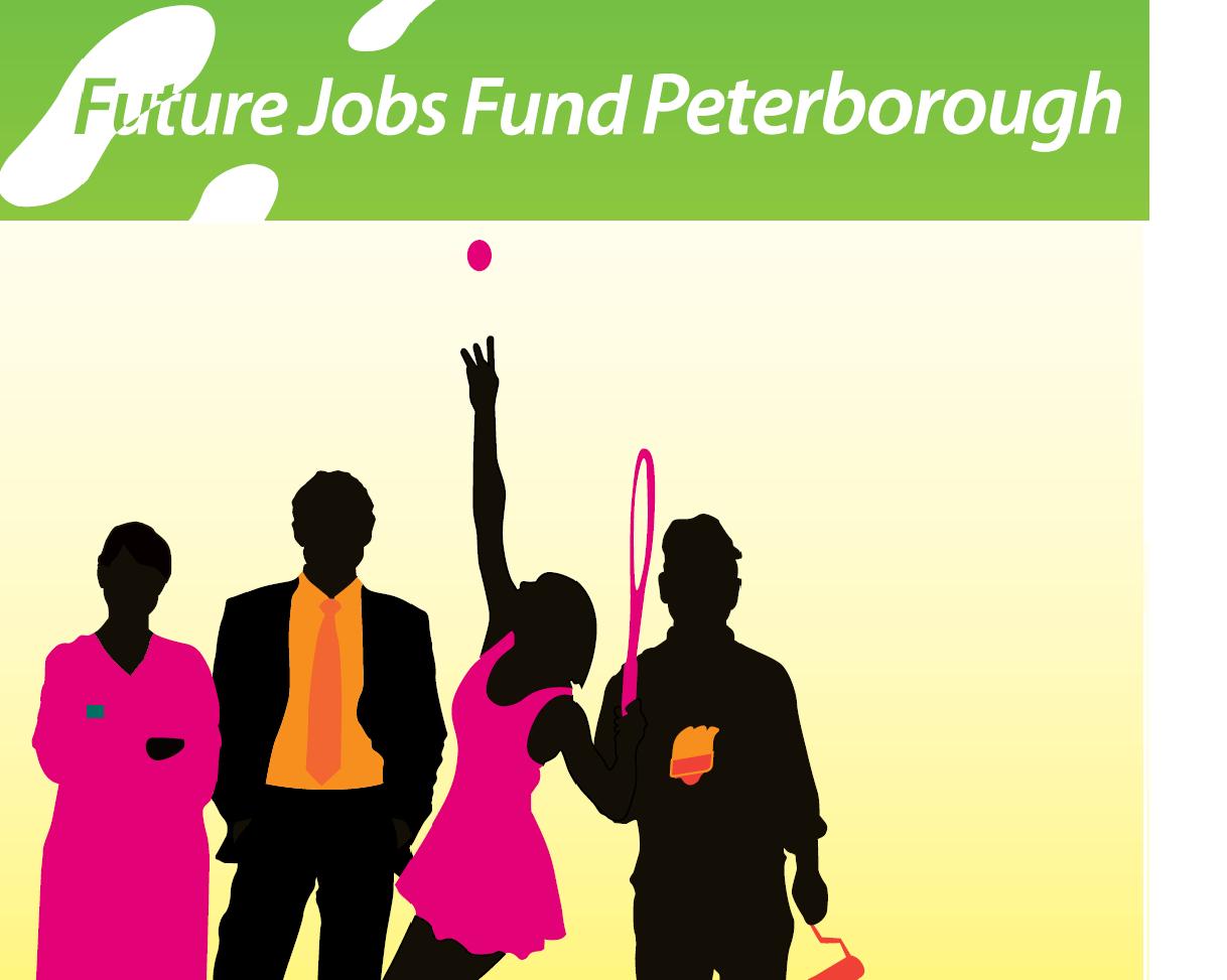 ... Peterborough who joined the Future Jobs Fund scheme have found work
