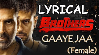 गाये जा Gaaye jaa,(Brothers),Lyrics Video Song Mp4