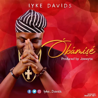 [Music] Obamise - Iyke Davids