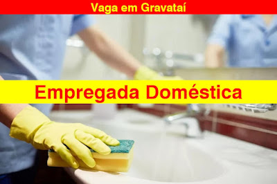 Vaga para Empregada Doméstica em Gravataí