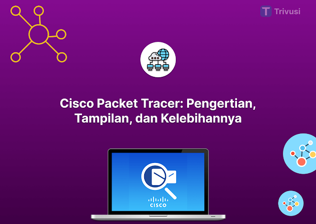 Apa itu Cisco Packet Tracer? Simak Penjelasannya!