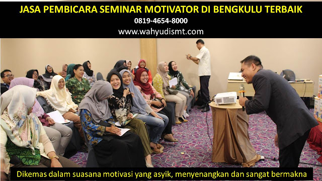 JASA PEMBICARA SEMINAR MOTIVATOR DI BENGKULU TERBAIK, PEMBICARA SEMINAR BENGKULU, MOTIVATOR BENGKULU, TRAINING MOTIVASI BENGKULU, MOTIVATOR MUDA BENGKULU, MOTIVATOR TERKENAL BENGKULU, MOTIVATOR BISNIS BENGKULU