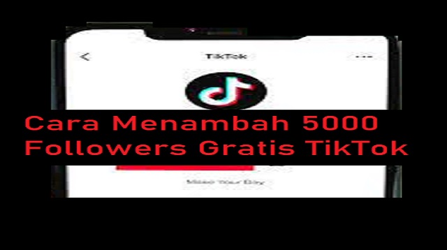 Cara Menambah 5000 Followers Gratis TikTok