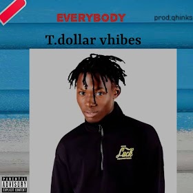 (Music) TDollar Vibes (Everybody): Download mp3