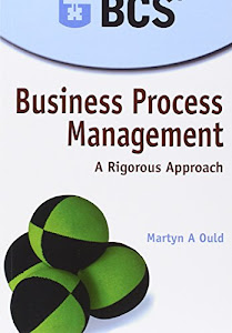 Business Process Management: A Rigorous Approach