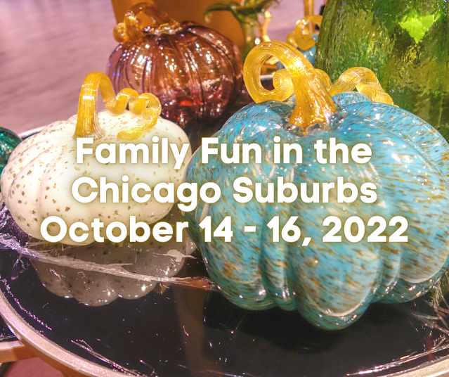 Family Fun in the Chicago Suburbs October 14-16, 2022