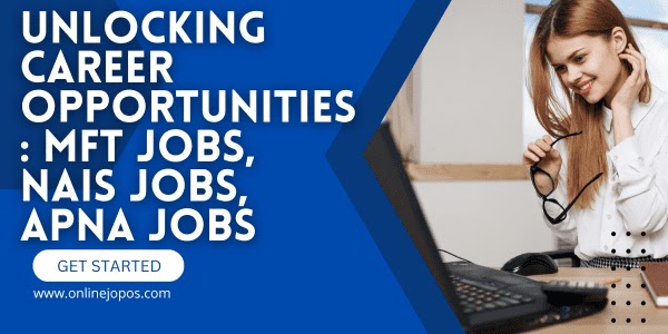 MFT Jobs NAIS Jobs Apna Jobs