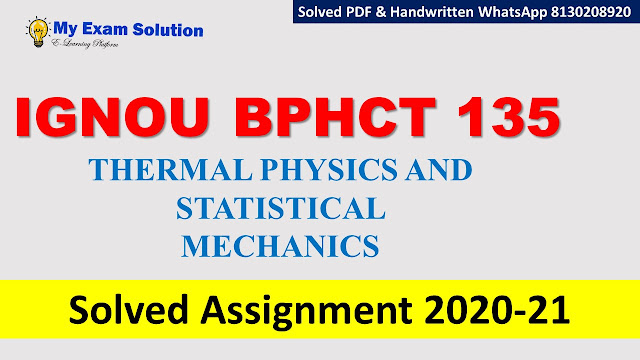 BPHCT 135 THERMAL PHYSICS AND STATISTICAL MECHANICS  Solved Assignment 2020-21