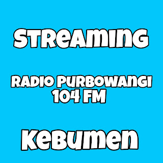 streaming radio purbowangi fm gombong Kebumen