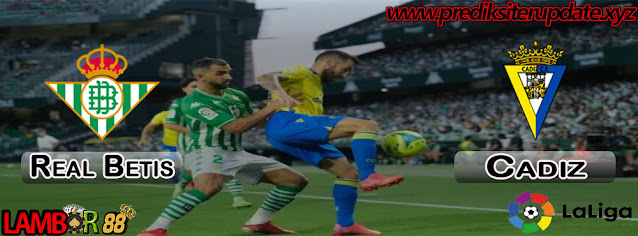 Prediksi Terupdate : Real Betis vs Cadiz Highlight Goal