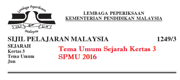 Tema Umum Sejarah Kertas 3 SPMU 2016 - MySemakan