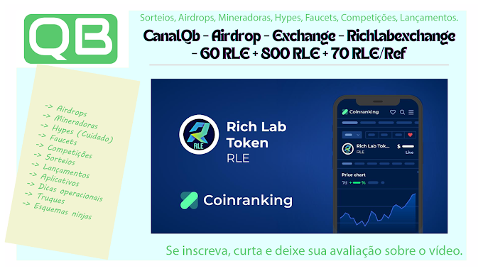 CanalQb - Airdrop - Exchange - Richlabexchange - 60 RLE + 800 RLE + 70 RLE/Ref - Finalizado