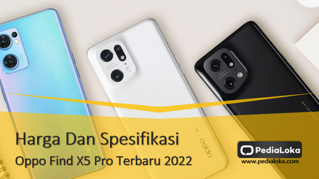 Harga Dan Spesifikasi Oppo Find X5 Pro Terbaru 2022
