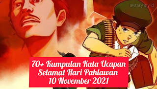 Kata Ucapan Selamat Hari Pahlawan 2021