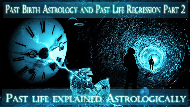 Unlocking the Mystery of Past  life explained Astrologically part 2