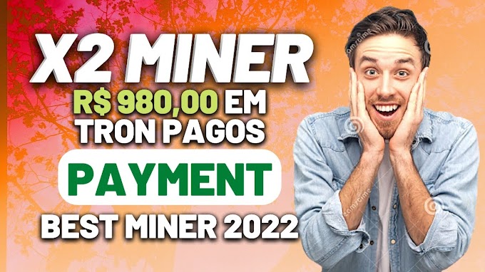 X2 MINER THE BEST MINER 2022 💥 PAYMENT 950 TRON💥A MELHOR MINERADORA PAGOU DE NOVO