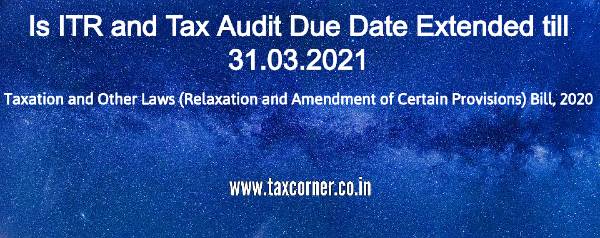 Is ITR and Tax Audit Due Date Extended till 31.03.2021