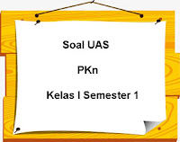 Berikut ini yaitu rujukan latihan soal Ulangan Akhir Semester  Soal UAS PKn Kelas 1 Semester 1 plus Kunci Jawaban