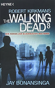 The Walking Dead 8: Roman (The Walking Dead-Romane, Band 8)