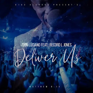 Don Luciano – Deliver Us feat. Record L Jones (2022)