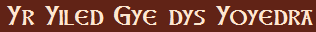 Yr Yiled Gye dys Yoyedra