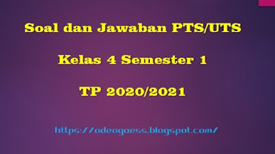 Download Soal PTS/UTS Kelas 4 Semester 1 SD/MI Kurikulum 2013 TP 2020/2021 