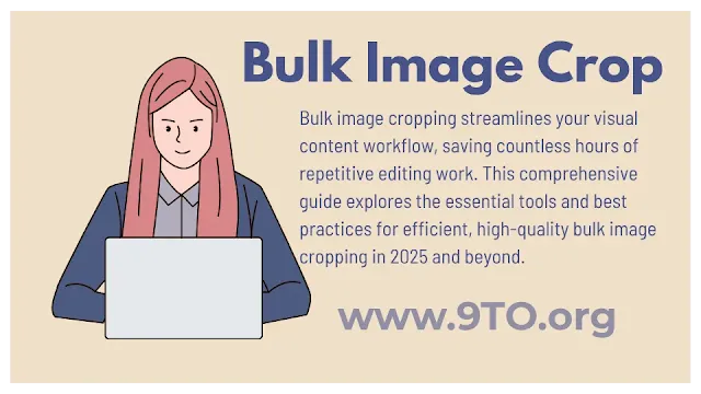 The Complete Guide to Bulk Image Cropping in 2025
