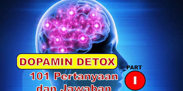 Dopamin Detox: 101 Pertanyaan dan Jawaban Part 1