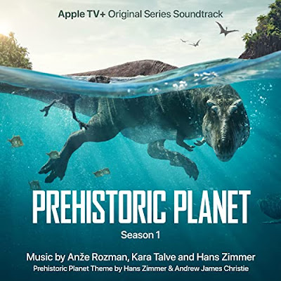 Prehistoric Planet Season 1 Soundtrack Anze Rozman Kara Talve Hans Zimmer