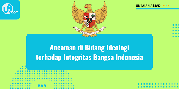 Ancaman di Bidang Ideologi terhadap Integritas Bangsa Indonesia