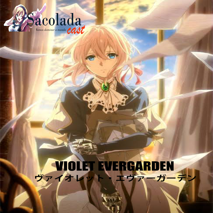 Sacolada Cast │ Violet Evergarden