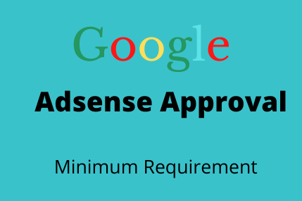  Top Adsense Minimum Requirement for Blogger or WordPress Website in 2021