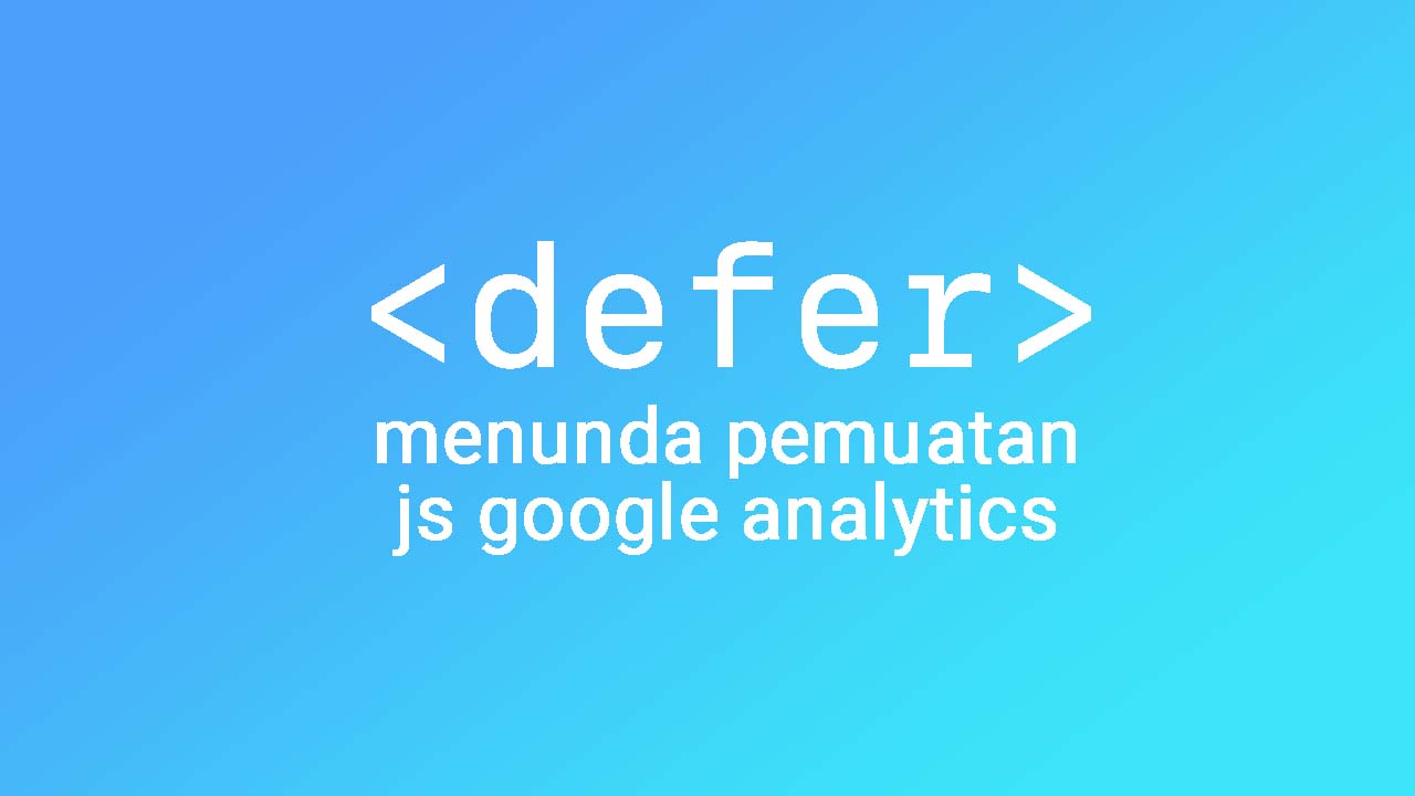 Mengatasi Gangguan Loading Blog Dari JS Google Analytics