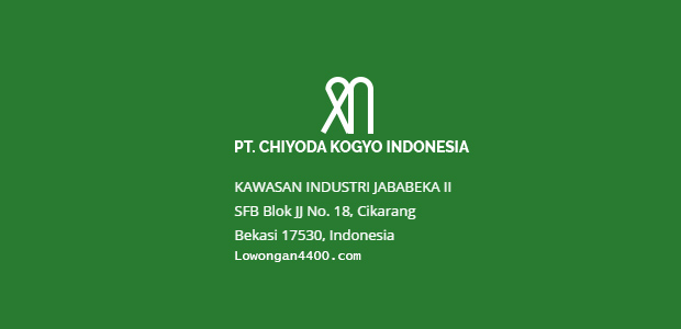 Lowongan Terbaru PT Chiyoda Kogyo Indonesia