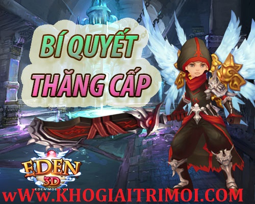 Hướng dẫn thăng cấp nhanh thành siêu chiến thần trong game Eden 3D