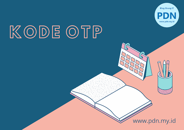 Memahami lebih lengkap tentang bahaya kode OTP