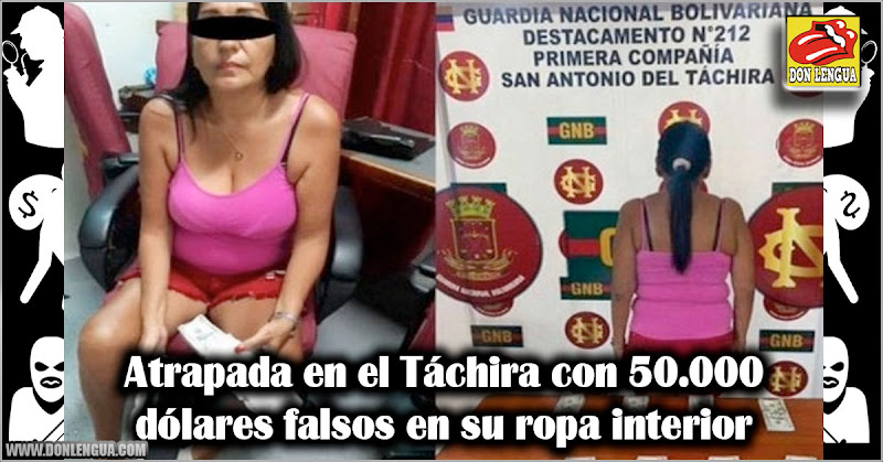 Atrapada en el Táchira con 50.000 dólares falsos en su ropa interior